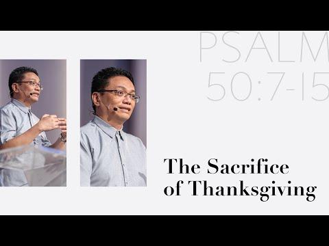 The Sacrifice of Thanksgiving - Rev. Leo Jaime Son - Psalm 50:7 - 15 - May 23, 2021