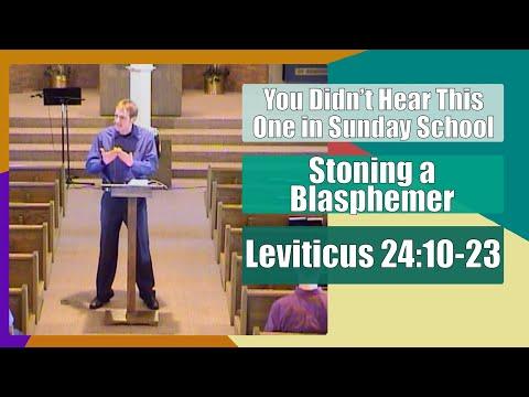 Stoning a Blasphemer - You Didn't Hear This One in Sunday School - Leviticus 24:10-23