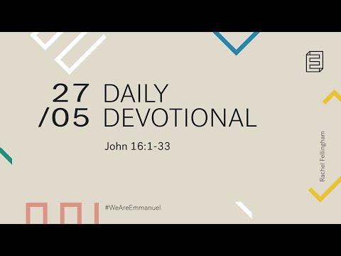 Daily Devotion with Rachel Fellingham // John 16:1-33