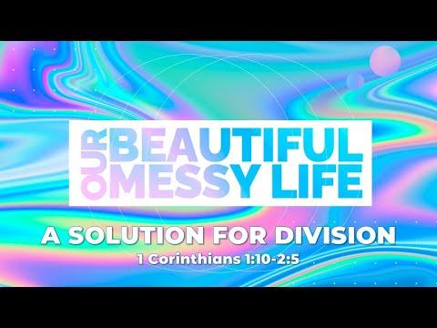 09.18.22-A Solution for Division (1 Corinthians 1:10-2:5)