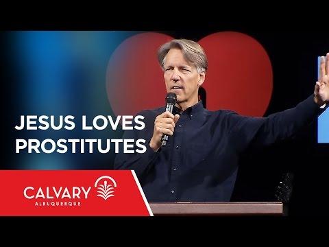 Jesus Loves Prostitutes - Luke 7:36-50 - Skip Heitzig