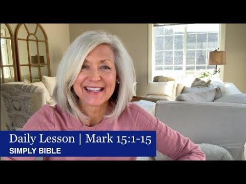 Daily Lesson | Mark 15:1-15