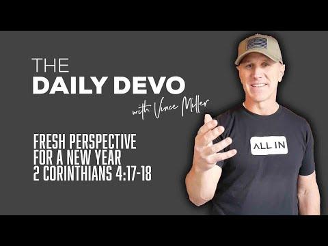 Fresh Perspective For A New Year | Devotional | 2 Corinthians 4:17-18