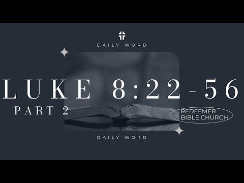 Daily Word | Luke 8:22-56 | Kyle Swanson
