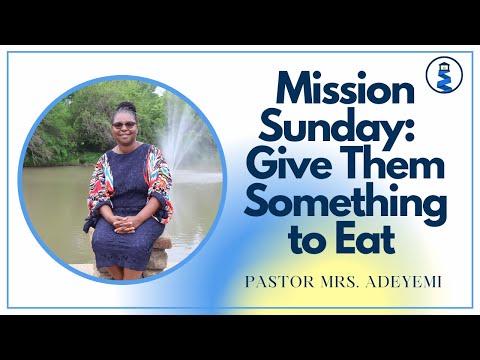 Mission Sunday - Give Them Something To Eat | Mark 6:32-36 | 6/12/2022