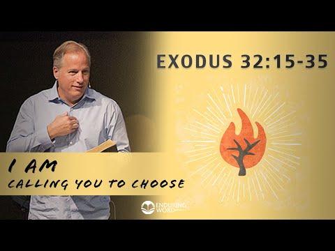 Exodus 32:15-35 - I AM Calling You to Choose