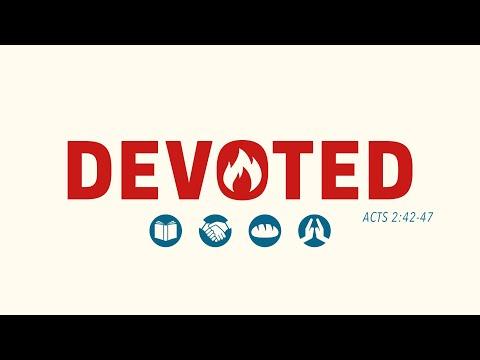 Devoted | Acts 2:40-47 | Ian Clarkson | Sunday 19th June 2022 @ 10:00am