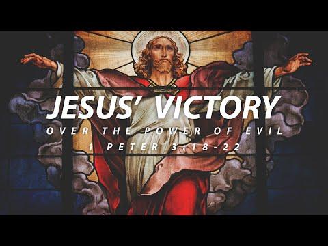 Jesus' Victory Over The Power of Evil | 1 Peter 3:18-22