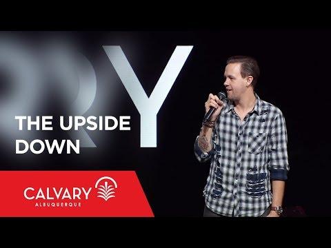 The Upside Down - Matthew 5:17-20 - Nate Heitzig