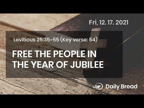 FREE THE PEOPLE IN THE YEAR OF JUBILEE, Lev 25:35~55, 12/17/2021 / UBF Daily Bre