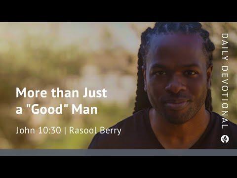 More than Just a "Good" Man | John 10:30 | Our Daily Bread Video Devotional