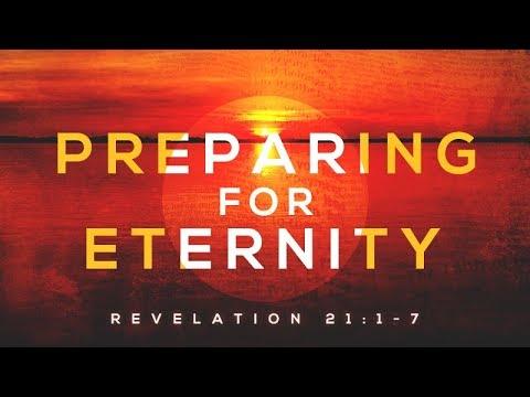 Revelation 21:1-7 | Preparing for Eternity | Rich Jones