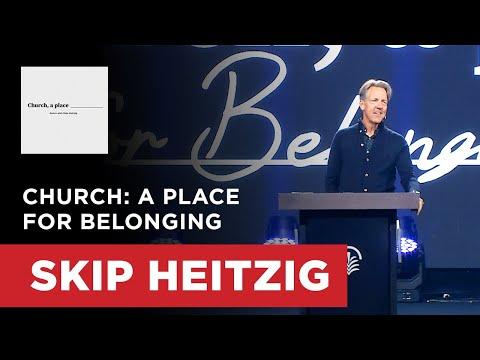Church: A Place for Belonging - Galatians 3:26-29 | Skip Heitzig