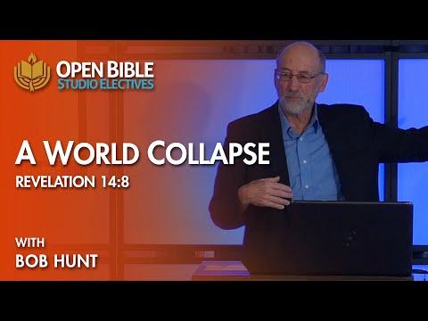Studio Electives - A World Collapse - Revelation 14:8 with Bob Hunt