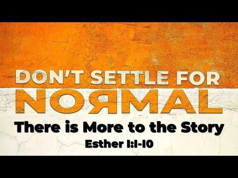 There is More to the Story - Esther 1:1-10 - Pastor Mark Hanke