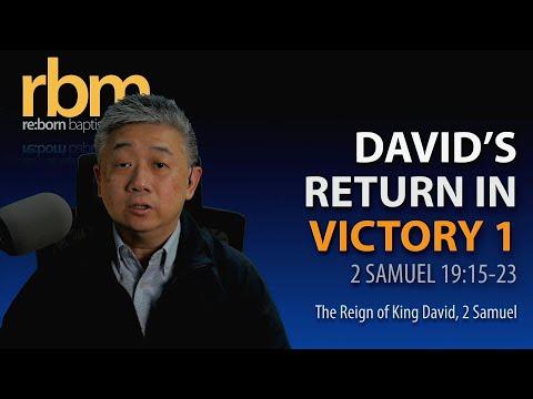 20220608 David's Return in Victory Pt. 1 (2 Sam 19:15-23)