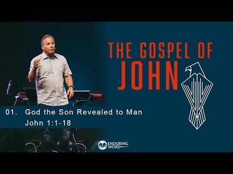 The Gospel of John 01 - God the Son Revealed to Man -  John 1:1-18