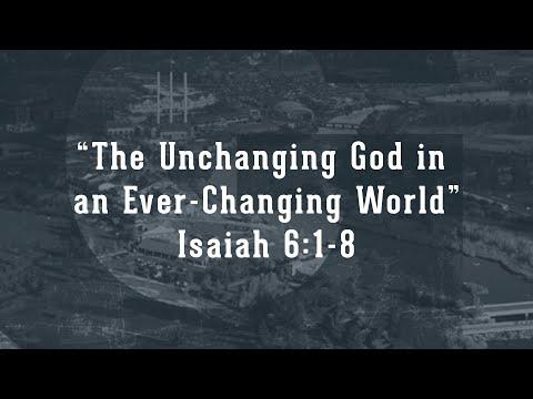 The Unchanging God in an Ever-Changing World (Isaiah 6:1-8)