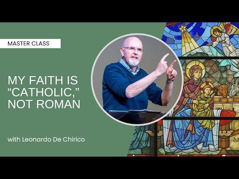 Why I Am Not Roman Catholic: My Faith is "catholic", Not Roman - Leonardo De Chirico
