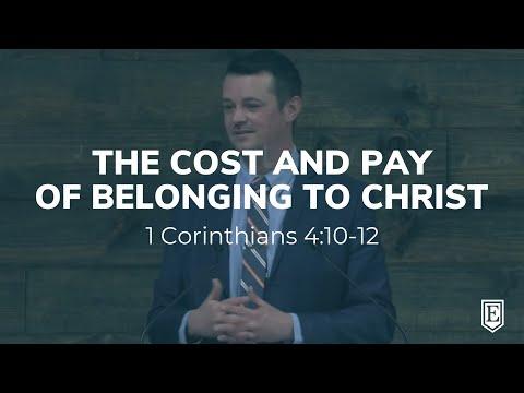 THE COST AND PAY OF BELONGING TO CHRIST: 1 Corinthians 4:10-12