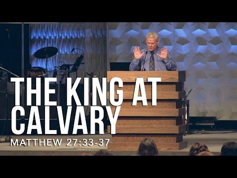 Matthew 27:33-37, The King At Calvary