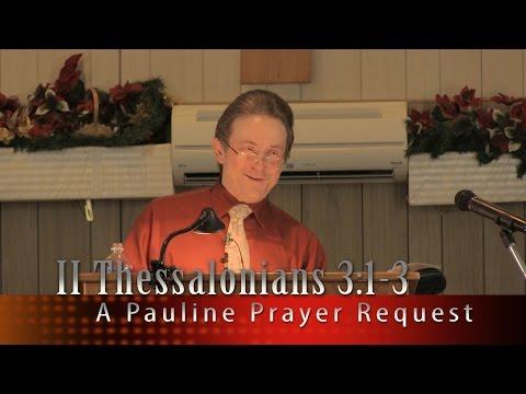2 Thessalonians 3:1-3 'A Pauline Prayer Request' Message 14 by Pastor Ricky Kurth