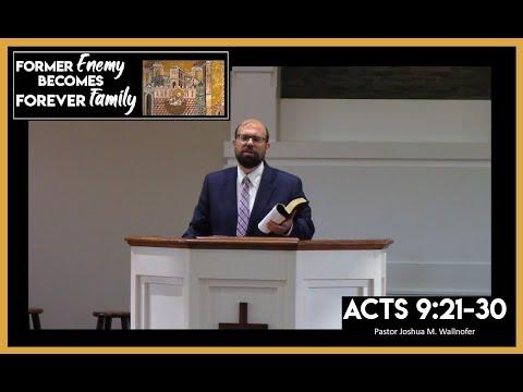 Acts 9:21-30: "Former Enemy Becomes Forever Family" by Pastor Wallnofer