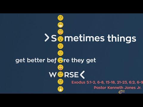 Sometimes Things Get Worse Before They Get Better, EXODUS 5:1-2,4,6-8,15-18,21-23;6:2,6-9