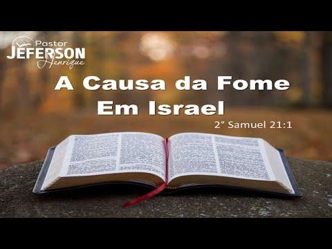 A CAUSA DA FOME EM ISRAEL - 2 Samuel 21:1 - Pr Jeferson Henrique