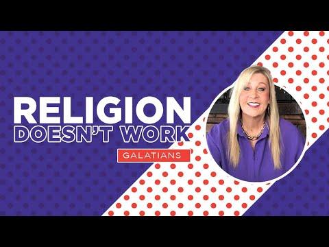 Galatians 4:19-30 Religion DOESN'T Work!  Lesson 11