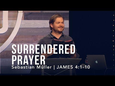 James 4:1-10, Surrendered Prayer