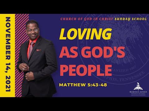 Loving as God's People, Matthew 5:43-48, November 14, 2021, Sunday school lesson (COGIC)