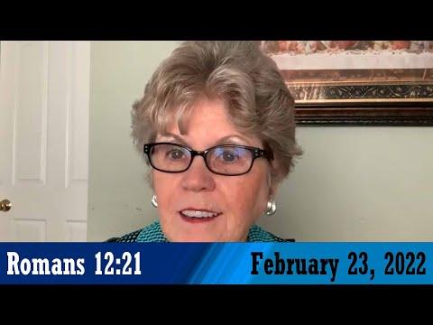 Daily Devotional for February 23, 2022 - Romans 12:21 by Bonnie Jones