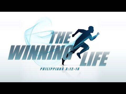 The Winning Life [Philippians 3:12-16] by Pastor Tony Hartze