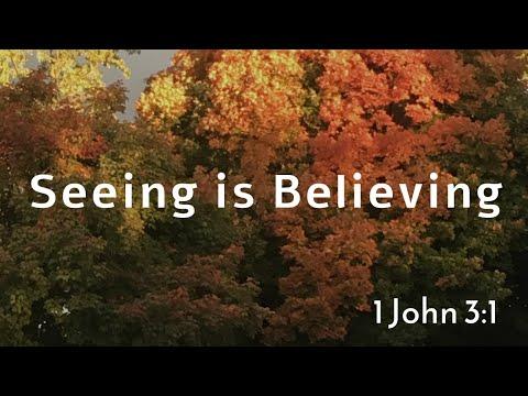 6/27/21 - Seeing is Believing - Isaiah 35:5