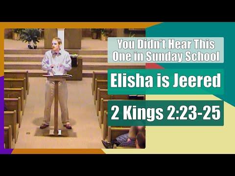 Elisha is Jeered - You Didn't Hear This One in Sunday School: 2 Kings 2:23-25