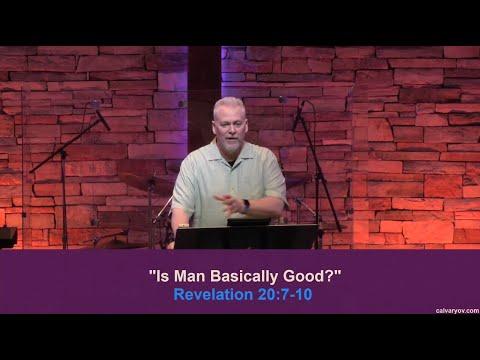 Is Man Basically Good? - Revelation 20:7-10