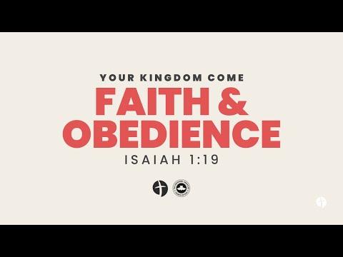 Your Kingdom Come  - Faith & Obedience Isaiah 1:19 - RCCG His Fullness 21st March