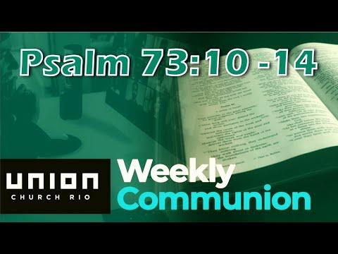 Psalm 73:10-14 - Weekly Communion