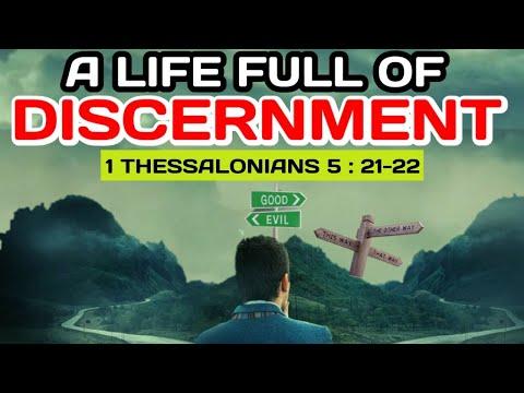 A LIFE FULL OF DISCERNMENT ( 1 Thessalonians 5:21-22 ) | Bible Study