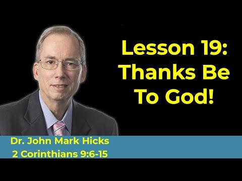 2 Corinthians 9:6-15 Bible Class "Thanks Be To God!" By John Mark Hicks