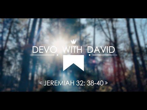 Devo with David - Episode 5 - Jeremiah 32: 38-40