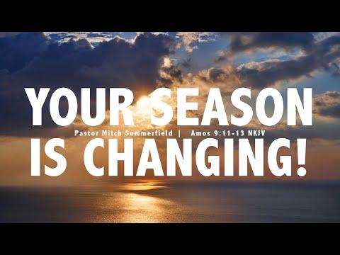 Your Season Is Changing-Pastor Mitch Summerfield-Amos 9:11-13 NKJV