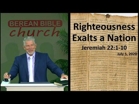 Righteousness Exalts a Nation (Jeremiah 22:1-9)