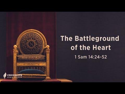 The Battleground of the Heart [1 Samuel 14:24-52]