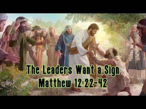The Leaders Want a Sign | Matthew 12:22-42