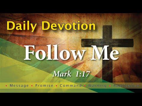 Mark 1:17 Daily Devotion with Message - Promise - Command - Warning and Application Follow Me