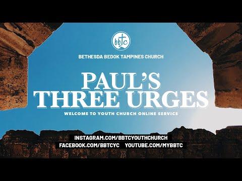 Paul's Three Urges (Romans 12:1-8) -  BBTC Youth Church - June 20, 2020