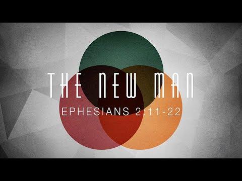 Dr. Owen Strachan - The New Man (Ephesians 2:11-22)
