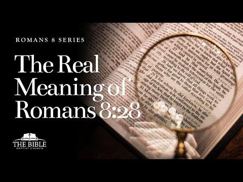 The Real Meaning of Romans 8:28 | Romans 8 - Lesson 18